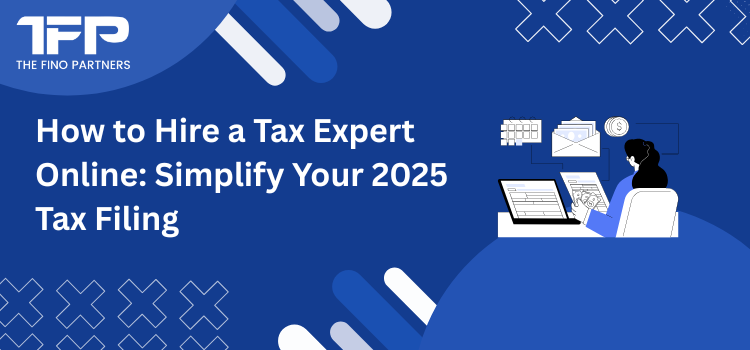 How to Hire a Tax Expert Online: Simplify Your 2025 Tax Filing
